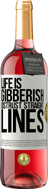 29,95 € Free Shipping | Rosé Wine ROSÉ Edition Life is gibberish, distrust straight lines White Label. Customizable label Young wine Harvest 2024 Tempranillo