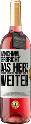 29,95 € Kostenloser Versand | Roséwein ROSÉ Ausgabe Manchmal zerbricht das Herz in kleine Stücke, aber es schlägt weiter Weißes Etikett. Anpassbares Etikett Junger Wein Ernte 2024 Tempranillo