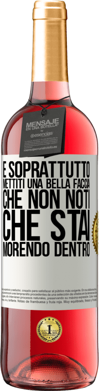 29,95 € Spedizione Gratuita | Vino rosato Edizione ROSÉ E soprattutto, mettiti una bella faccia, che non noti che stai morendo dentro Etichetta Bianca. Etichetta personalizzabile Vino giovane Raccogliere 2024 Tempranillo