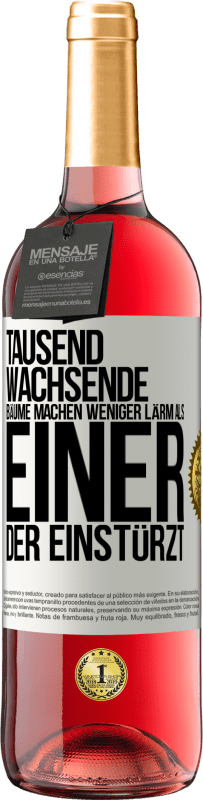 29,95 € Kostenloser Versand | Roséwein ROSÉ Ausgabe Tausend wachsende Bäume machen weniger Lärm als einer, der einstürzt Weißes Etikett. Anpassbares Etikett Junger Wein Ernte 2024 Tempranillo