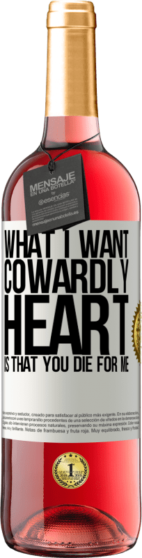 29,95 € Free Shipping | Rosé Wine ROSÉ Edition What I want, cowardly heart, is that you die for me White Label. Customizable label Young wine Harvest 2023 Tempranillo