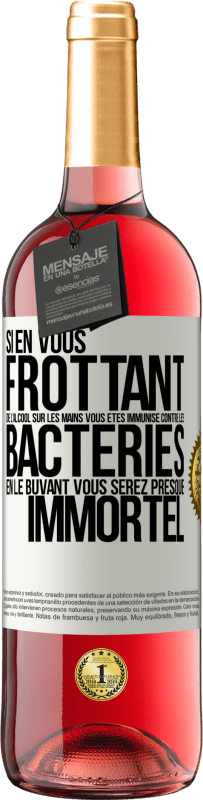 29,95 € Envoi gratuit | Vin rosé Édition ROSÉ Si en vous frottant de l'alcool sur les mains vous êtes immunisé contre les bactéries, en le buvant vous serez presque immortel Étiquette Blanche. Étiquette personnalisable Vin jeune Récolte 2024 Tempranillo