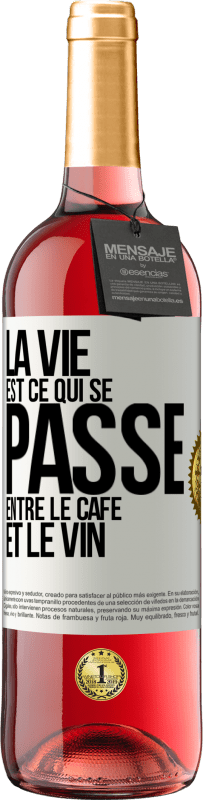 29,95 € Envoi gratuit | Vin rosé Édition ROSÉ La vie est ce qui se passe entre le café et le vin Étiquette Blanche. Étiquette personnalisable Vin jeune Récolte 2024 Tempranillo