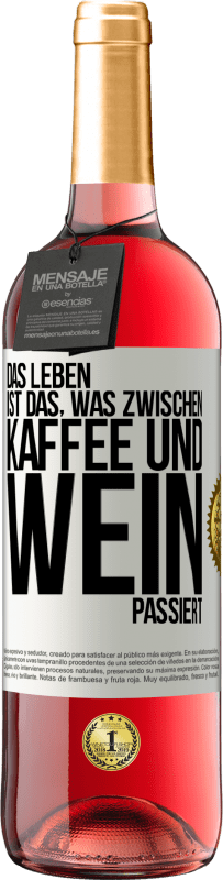 29,95 € Kostenloser Versand | Roséwein ROSÉ Ausgabe Das Leben ist das, was zwischen Kaffee und Wein passiert Weißes Etikett. Anpassbares Etikett Junger Wein Ernte 2024 Tempranillo