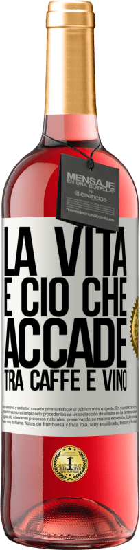 29,95 € Spedizione Gratuita | Vino rosato Edizione ROSÉ La vita è ciò che accade tra caffè e vino Etichetta Bianca. Etichetta personalizzabile Vino giovane Raccogliere 2024 Tempranillo