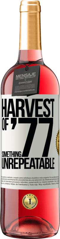 29,95 € Free Shipping | Rosé Wine ROSÉ Edition Harvest of '77, something unrepeatable White Label. Customizable label Young wine Harvest 2023 Tempranillo