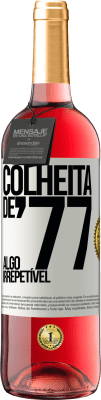 29,95 € Envio grátis | Vinho rosé Edição ROSÉ Colheita de '77, algo irrepetível Etiqueta Branca. Etiqueta personalizável Vinho jovem Colheita 2024 Tempranillo