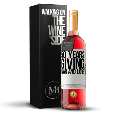 «50 years giving war and love» ROSÉ Edition