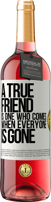 29,95 € Free Shipping | Rosé Wine ROSÉ Edition A true friend is one who comes when everyone is gone White Label. Customizable label Young wine Harvest 2024 Tempranillo