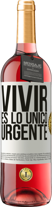 29,95 € Envío gratis | Vino Rosado Edición ROSÉ Vivir es lo único urgente Etiqueta Blanca. Etiqueta personalizable Vino joven Cosecha 2025 Tempranillo