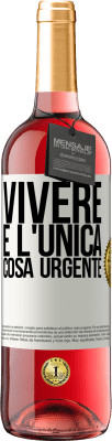 29,95 € Spedizione Gratuita | Vino rosato Edizione ROSÉ Vivere è l'unica cosa urgente Etichetta Bianca. Etichetta personalizzabile Vino giovane Raccogliere 2024 Tempranillo