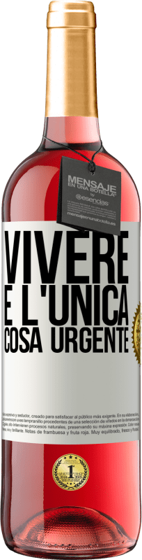 29,95 € Spedizione Gratuita | Vino rosato Edizione ROSÉ Vivere è l'unica cosa urgente Etichetta Bianca. Etichetta personalizzabile Vino giovane Raccogliere 2024 Tempranillo