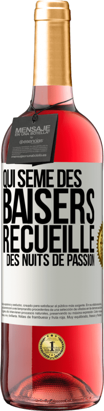 29,95 € Envoi gratuit | Vin rosé Édition ROSÉ Qui sème des baisers, recueille des nuits de passion Étiquette Blanche. Étiquette personnalisable Vin jeune Récolte 2024 Tempranillo