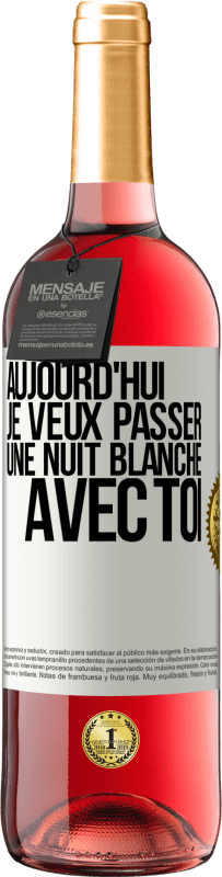 29,95 € Envoi gratuit | Vin rosé Édition ROSÉ Aujourd'hui je veux passer une nuit blanche avec toi Étiquette Blanche. Étiquette personnalisable Vin jeune Récolte 2024 Tempranillo