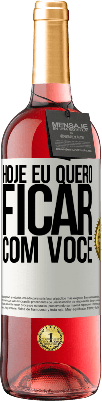 29,95 € Envio grátis | Vinho rosé Edição ROSÉ Hoje eu quero ficar com você Etiqueta Branca. Etiqueta personalizável Vinho jovem Colheita 2024 Tempranillo