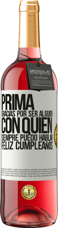 29,95 € Envío gratis | Vino Rosado Edición ROSÉ Prima. Gracias por ser alguien con quien siempre puedo hablar. Feliz cumpleaños Etiqueta Blanca. Etiqueta personalizable Vino joven Cosecha 2024 Tempranillo