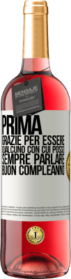 29,95 € Spedizione Gratuita | Vino rosato Edizione ROSÉ Prima. Grazie per essere qualcuno con cui posso sempre parlare. Buon compleanno Etichetta Bianca. Etichetta personalizzabile Vino giovane Raccogliere 2024 Tempranillo