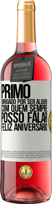 29,95 € Envio grátis | Vinho rosé Edição ROSÉ Primo Obrigado por ser alguém com quem sempre posso falar. Feliz aniversário Etiqueta Branca. Etiqueta personalizável Vinho jovem Colheita 2024 Tempranillo