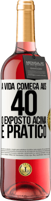 29,95 € Envio grátis | Vinho rosé Edição ROSÉ A vida começa aos 40 anos. O acima é apenas prático Etiqueta Branca. Etiqueta personalizável Vinho jovem Colheita 2023 Tempranillo