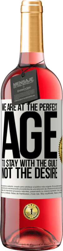 29,95 € Free Shipping | Rosé Wine ROSÉ Edition We are at the perfect age, to stay with the guilt, not the desire White Label. Customizable label Young wine Harvest 2023 Tempranillo