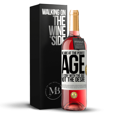 «We are at the perfect age, to stay with the guilt, not the desire» ROSÉ Edition