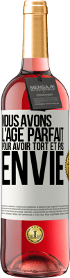 29,95 € Envoi gratuit | Vin rosé Édition ROSÉ Nous avons l'âge parfait pour avoir tort et pas envie Étiquette Blanche. Étiquette personnalisable Vin jeune Récolte 2024 Tempranillo