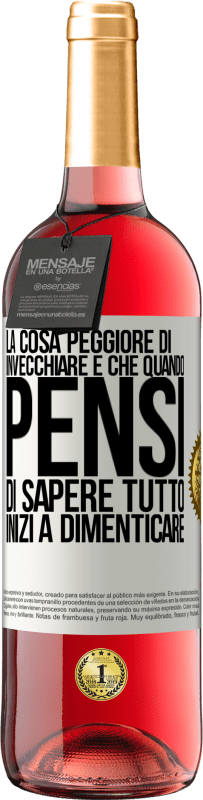 29,95 € Spedizione Gratuita | Vino rosato Edizione ROSÉ La cosa peggiore di invecchiare è che quando pensi di sapere tutto, inizi a dimenticare Etichetta Bianca. Etichetta personalizzabile Vino giovane Raccogliere 2024 Tempranillo