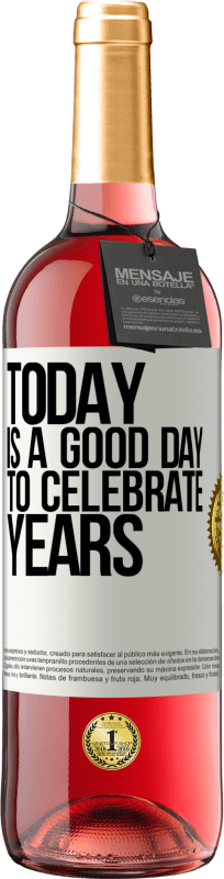 29,95 € Free Shipping | Rosé Wine ROSÉ Edition Today is a good day to celebrate years White Label. Customizable label Young wine Harvest 2024 Tempranillo