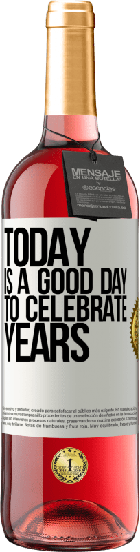 29,95 € Free Shipping | Rosé Wine ROSÉ Edition Today is a good day to celebrate years White Label. Customizable label Young wine Harvest 2025 Tempranillo