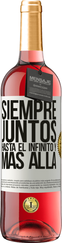 29,95 € Envío gratis | Vino Rosado Edición ROSÉ Siempre juntos hasta el infinito y más allá Etiqueta Blanca. Etiqueta personalizable Vino joven Cosecha 2024 Tempranillo