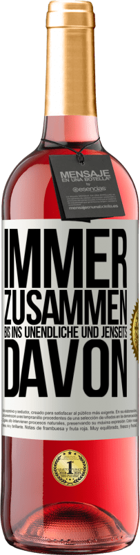 29,95 € Kostenloser Versand | Roséwein ROSÉ Ausgabe Immer zusammen, bis ins Unendliche und jenseits davon Weißes Etikett. Anpassbares Etikett Junger Wein Ernte 2024 Tempranillo