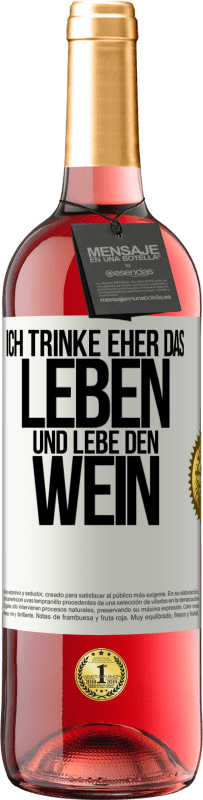 29,95 € Kostenloser Versand | Roséwein ROSÉ Ausgabe Ich trinke eher das Leben und lebe den Wein Weißes Etikett. Anpassbares Etikett Junger Wein Ernte 2024 Tempranillo