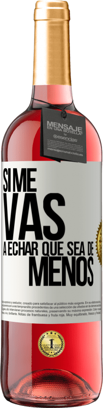 29,95 € 免费送货 | 桃红葡萄酒 ROSÉ版 如果你想念我，顺其自然 白标. 可自定义的标签 青年酒 收成 2025 Tempranillo