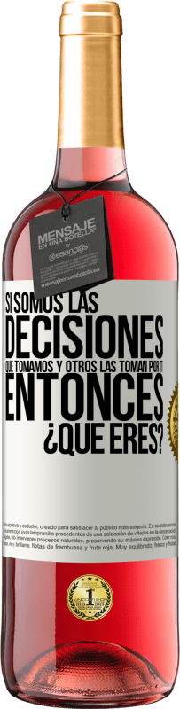 29,95 € Envío gratis | Vino Rosado Edición ROSÉ Si somos las decisiones que tomamos y otros las toman por ti, entoces ¿qué eres? Etiqueta Blanca. Etiqueta personalizable Vino joven Cosecha 2023 Tempranillo