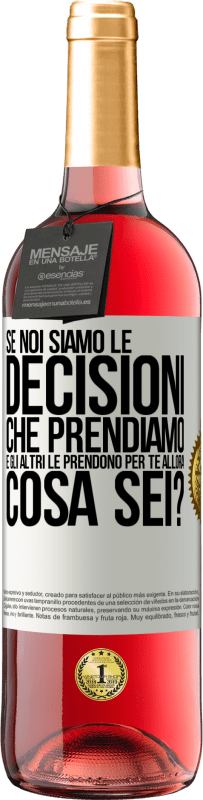 29,95 € Spedizione Gratuita | Vino rosato Edizione ROSÉ Se noi siamo le decisioni che prendiamo e gli altri le prendono per te, allora cosa sei? Etichetta Bianca. Etichetta personalizzabile Vino giovane Raccogliere 2023 Tempranillo