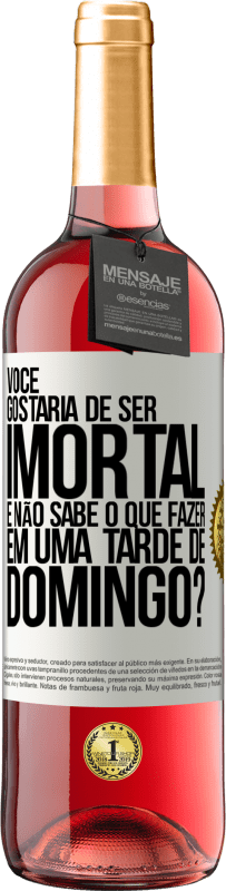 29,95 € Envio grátis | Vinho rosé Edição ROSÉ Você gostaria de ser imortal e não sabe o que fazer em uma tarde de domingo? Etiqueta Branca. Etiqueta personalizável Vinho jovem Colheita 2024 Tempranillo