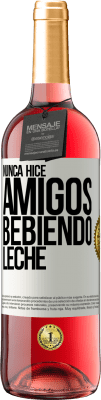 29,95 € Envío gratis | Vino Rosado Edición ROSÉ Nunca hice amigos bebiendo leche Etiqueta Blanca. Etiqueta personalizable Vino joven Cosecha 2023 Tempranillo