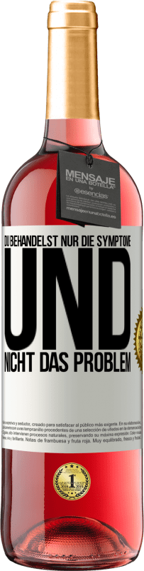 29,95 € Kostenloser Versand | Roséwein ROSÉ Ausgabe Du behandelst nur die Symptome und nicht das Problem Weißes Etikett. Anpassbares Etikett Junger Wein Ernte 2023 Tempranillo