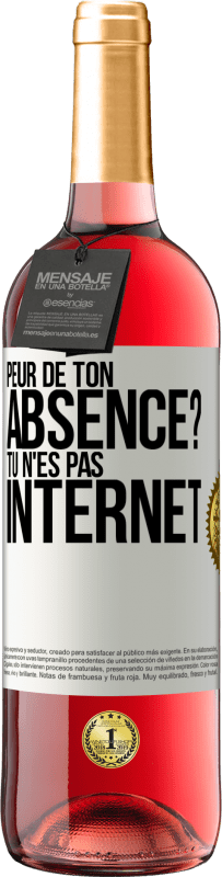 29,95 € Envoi gratuit | Vin rosé Édition ROSÉ Peur de ton absence? Tu n'es pas Internet Étiquette Blanche. Étiquette personnalisable Vin jeune Récolte 2023 Tempranillo