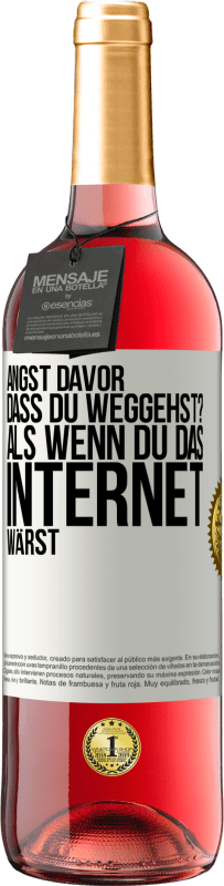 29,95 € Kostenloser Versand | Roséwein ROSÉ Ausgabe Angst davor, dass du weggehst? Als wenn du das Internet wärst Weißes Etikett. Anpassbares Etikett Junger Wein Ernte 2023 Tempranillo