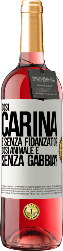 29,95 € Spedizione Gratuita | Vino rosato Edizione ROSÉ Così carina e senza fidanzato? Così animale e senza gabbia? Etichetta Bianca. Etichetta personalizzabile Vino giovane Raccogliere 2025 Tempranillo
