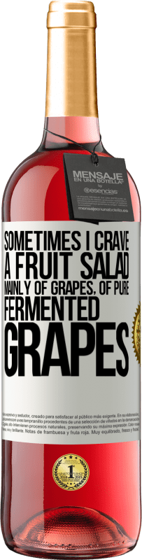 29,95 € Free Shipping | Rosé Wine ROSÉ Edition Sometimes I crave a fruit salad, mainly of grapes, of pure fermented grapes White Label. Customizable label Young wine Harvest 2025 Tempranillo