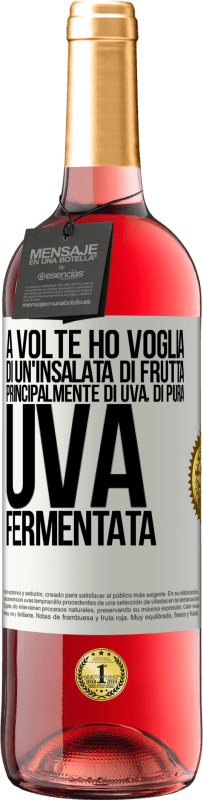 29,95 € Spedizione Gratuita | Vino rosato Edizione ROSÉ A volte ho voglia di un'insalata di frutta, principalmente di uva, di pura uva fermentata Etichetta Bianca. Etichetta personalizzabile Vino giovane Raccogliere 2024 Tempranillo