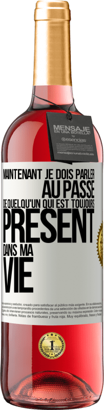 29,95 € Envoi gratuit | Vin rosé Édition ROSÉ Maintenant je dois parler au passé de quelqu'un qui est toujours présent dans ma vie Étiquette Blanche. Étiquette personnalisable Vin jeune Récolte 2023 Tempranillo