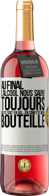 29,95 € Envoi gratuit | Vin rosé Édition ROSÉ Au final, l'alcool nous sauve toujours, que ce soit en gel, en canette ou en bouteille Étiquette Blanche. Étiquette personnalisable Vin jeune Récolte 2024 Tempranillo