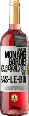 29,95 € Envoi gratuit | Vin rosé Édition ROSÉ Hier soir, mon ange gardien m'a rendu visite. Il m'a bordé et m'a chuchoté à l'oreille: j'en ai ras-le-bol Étiquette Blanche. Étiquette personnalisable Vin jeune Récolte 2024 Tempranillo