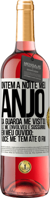 29,95 € Envio grátis | Vinho rosé Edição ROSÉ Ontem à noite meu anjo da guarda me visitou. Ele me envolveu e sussurrou em meu ouvido: Você me tem até o fim Etiqueta Branca. Etiqueta personalizável Vinho jovem Colheita 2025 Tempranillo