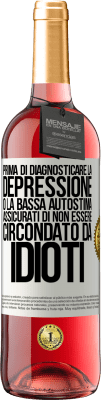 29,95 € Spedizione Gratuita | Vino rosato Edizione ROSÉ Prima di diagnosticare la depressione o la bassa autostima, assicurati di non essere circondato da idioti Etichetta Bianca. Etichetta personalizzabile Vino giovane Raccogliere 2024 Tempranillo