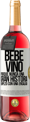 29,95 € Envío gratis | Vino Rosado Edición ROSÉ Bebe vino, porque nunca una gran historia empezó con una ensalada Etiqueta Blanca. Etiqueta personalizable Vino joven Cosecha 2024 Tempranillo