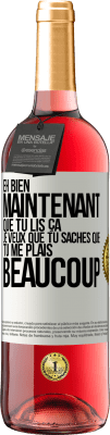 29,95 € Envoi gratuit | Vin rosé Édition ROSÉ Eh bien maintenant que tu lis ça, je veux que tu saches que tu me plais beaucoup Étiquette Blanche. Étiquette personnalisable Vin jeune Récolte 2024 Tempranillo